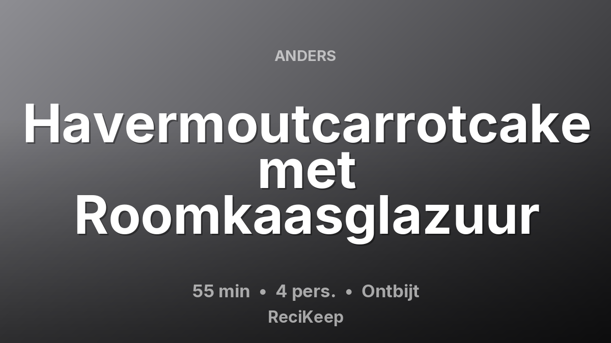 Receptkaart Havermoutcarrotcake met Roomkaasglazuur – Ontbijt