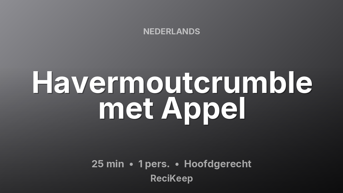 Receptkaart Havermoutcrumble met Appel – Hoofdgerecht