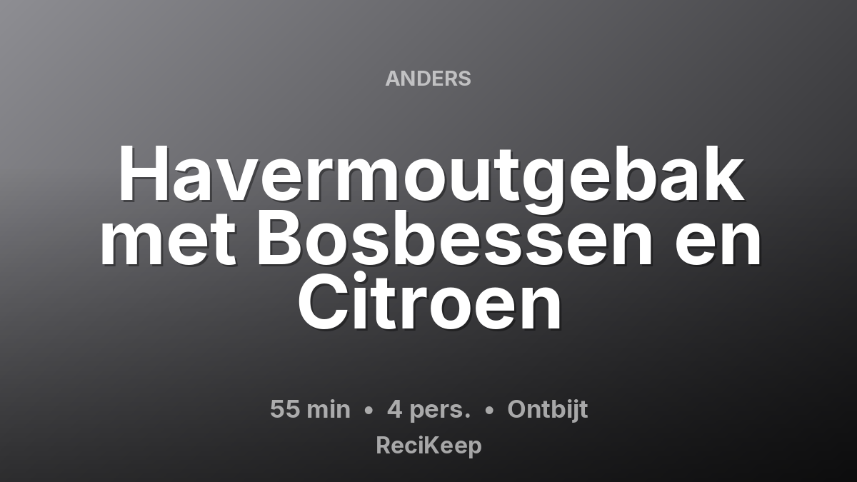 Receptkaart Havermoutgebak met Bosbessen en Citroen – Ontbijt