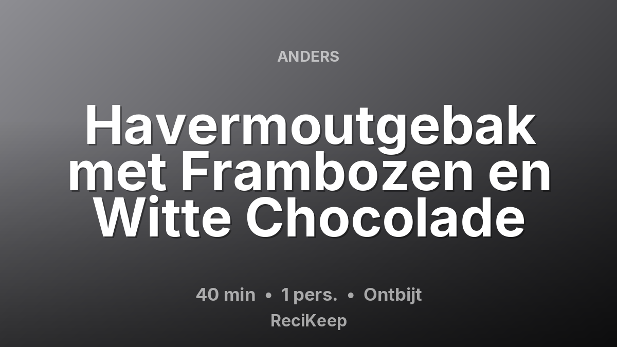 Receptkaart Havermoutgebak met Frambozen en Witte Chocolade – Ontbijt