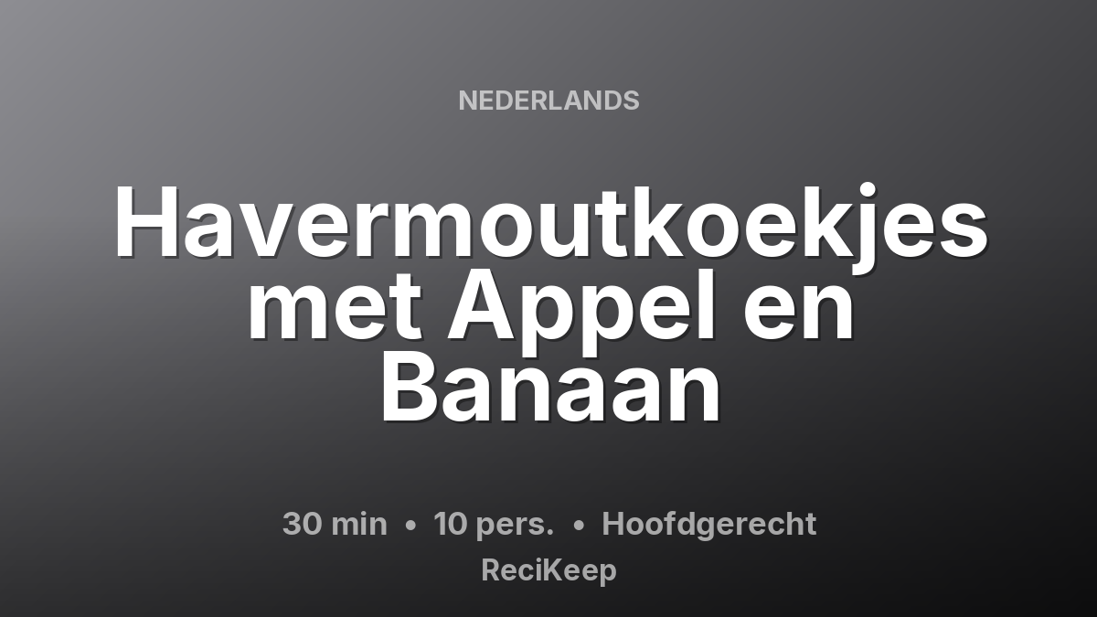 Receptkaart Havermoutkoekjes met Appel en Banaan – Hoofdgerecht