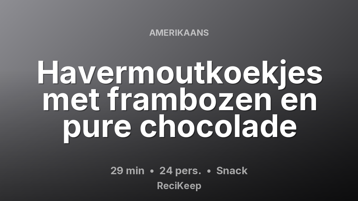 Receptkaart Havermoutkoekjes met frambozen en pure chocolade – Snack