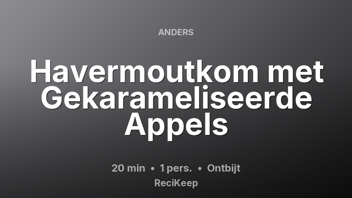 Receptkaart Havermoutkom met Gekarameliseerde Appels – Ontbijt