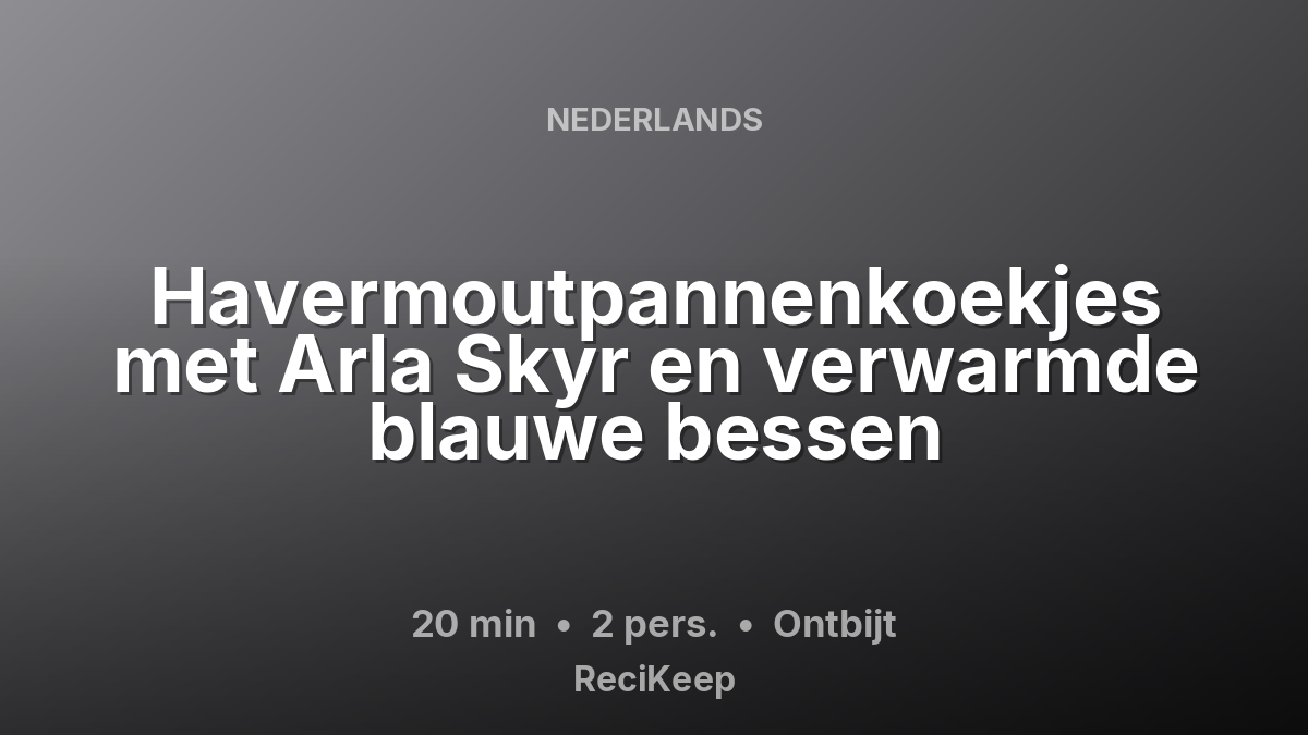 Receptkaart Havermoutpannenkoekjes met Arla Skyr en verwarmde blauwe bessen – Ontbijt