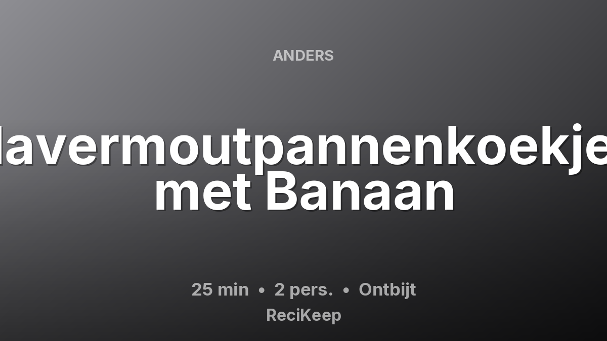 Receptkaart Havermoutpannenkoekjes met Banaan – Ontbijt
