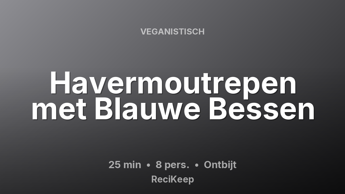 Receptkaart Havermoutrepen met Blauwe Bessen – Ontbijt