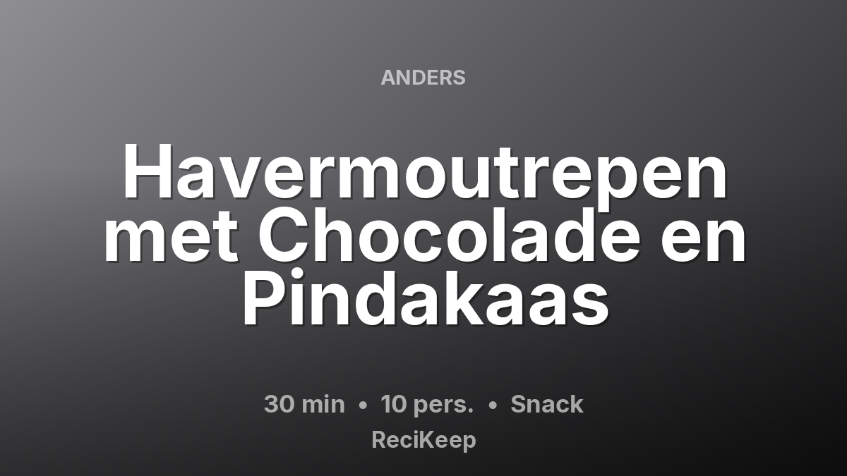 Receptkaart Havermoutrepen met Chocolade en Pindakaas – Snack