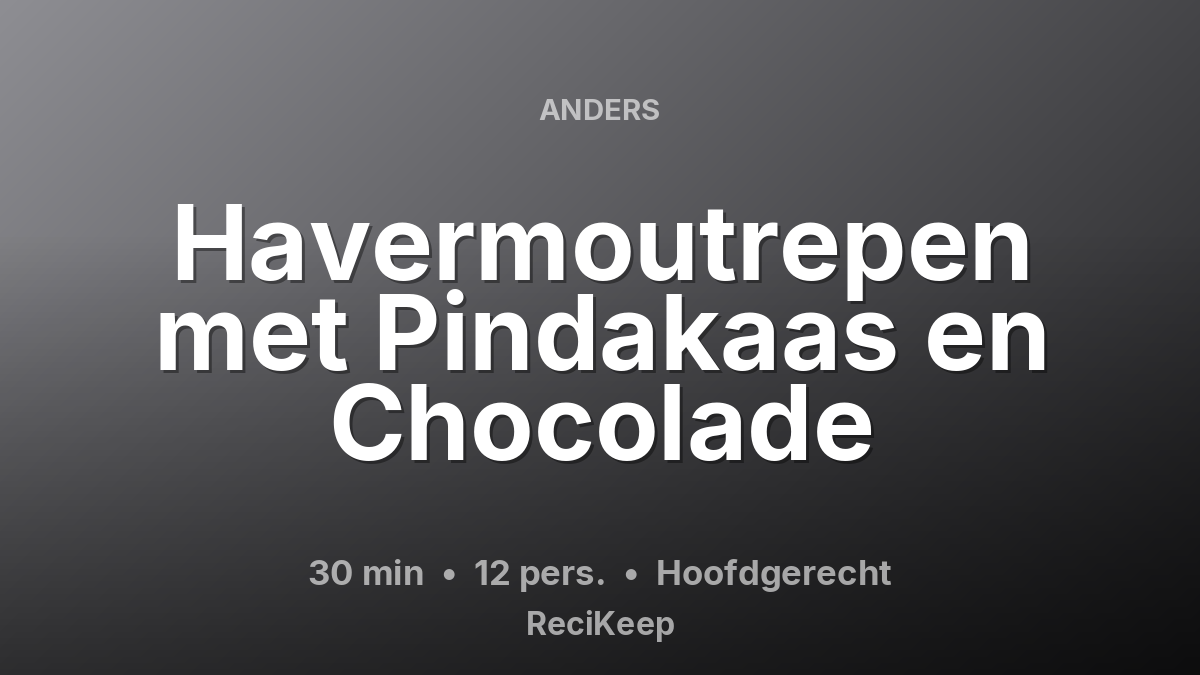 Receptkaart Havermoutrepen met Pindakaas en Chocolade – Hoofdgerecht