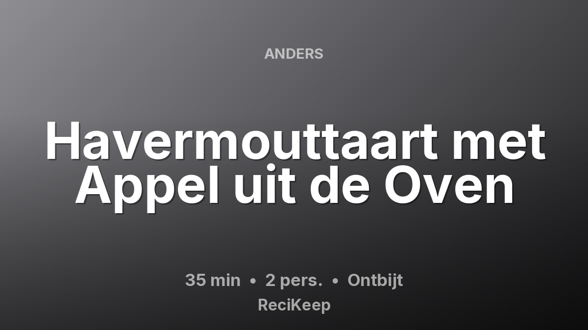 Receptkaart Havermouttaart met Appel uit de Oven – Ontbijt