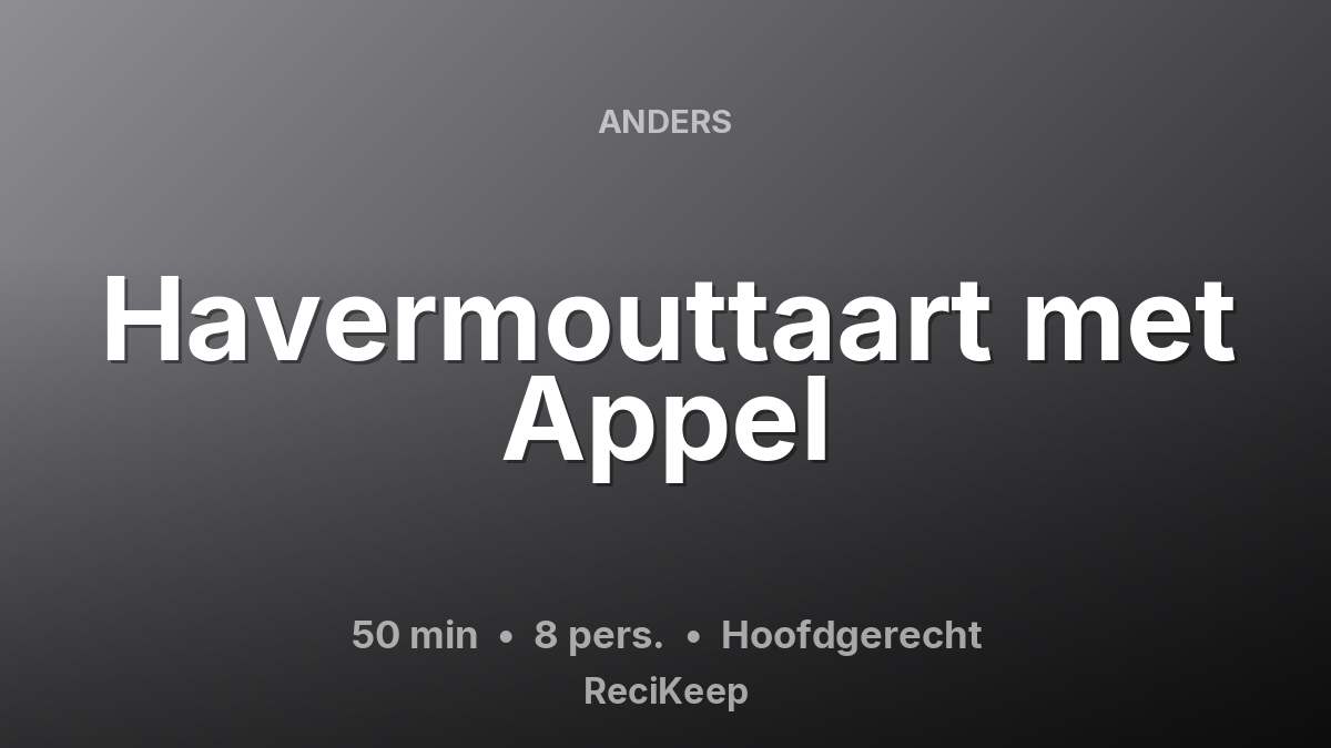 Receptkaart Havermouttaart met Appel – Hoofdgerecht
