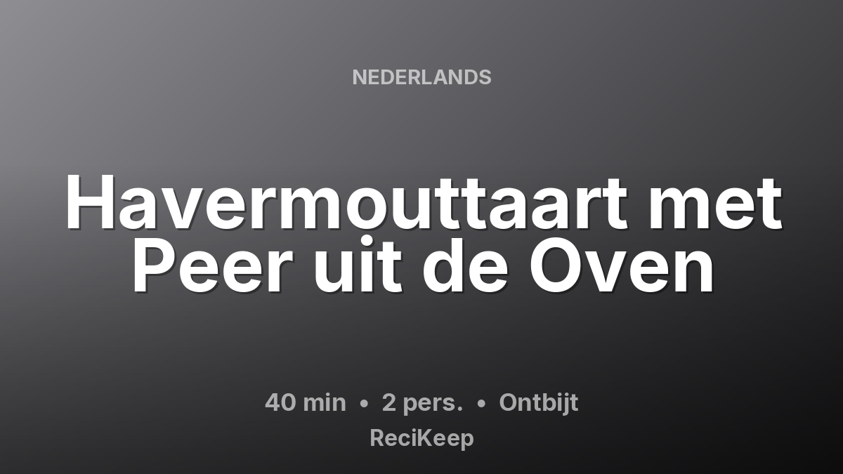 Receptkaart Havermouttaart met Peer uit de Oven – Ontbijt