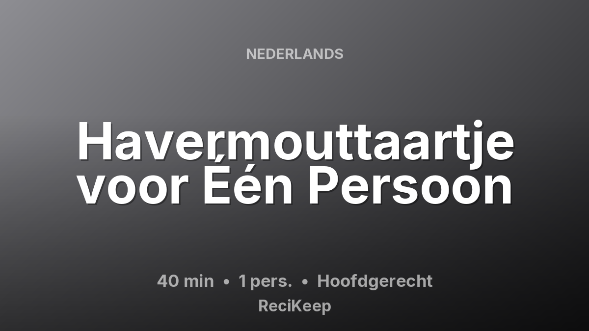 Receptkaart Havermouttaartje voor Één Persoon – Hoofdgerecht