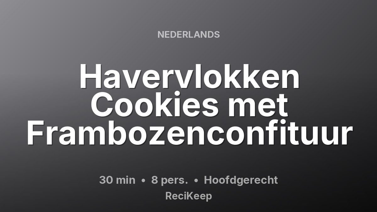 Receptkaart Havervlokken Cookies met Frambozenconfituur – Hoofdgerecht