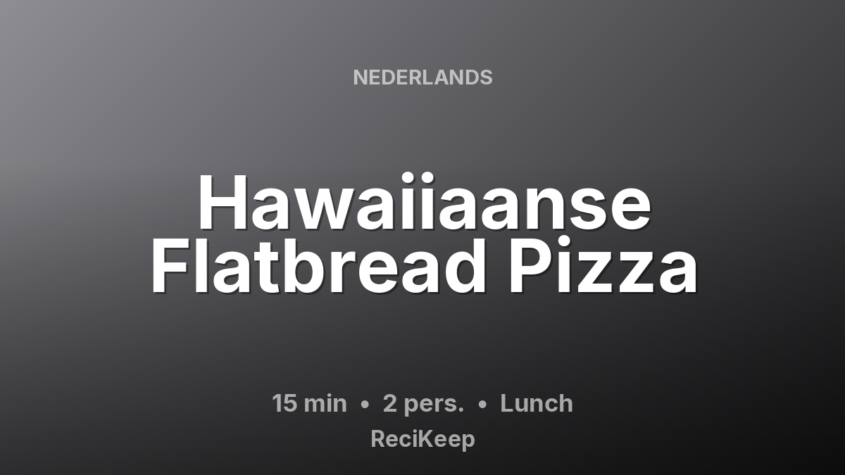 Receptkaart Hawaiiaanse Flatbread Pizza – Lunch