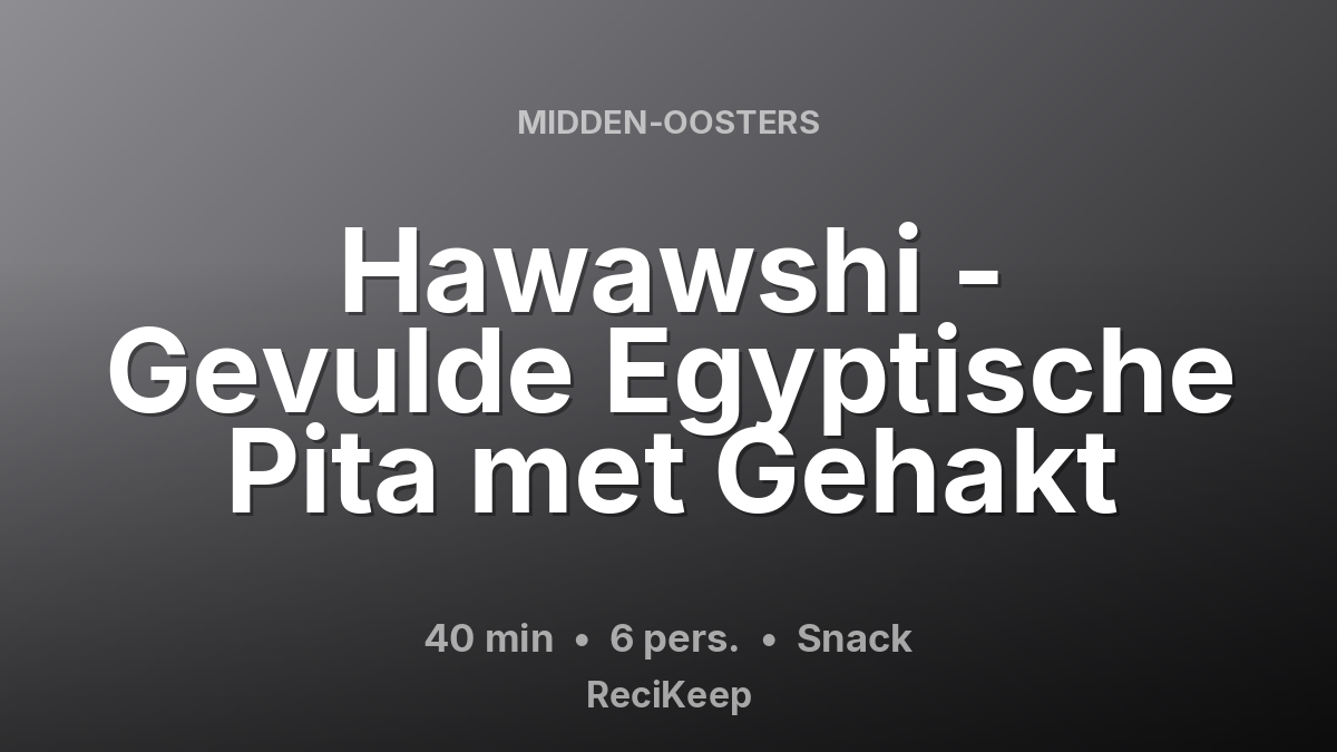 Receptkaart Hawawshi - Gevulde Egyptische Pita met Gehakt – Snack