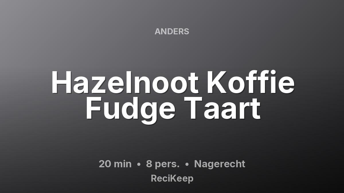 Receptkaart Hazelnoot Koffie Fudge Taart – Nagerecht