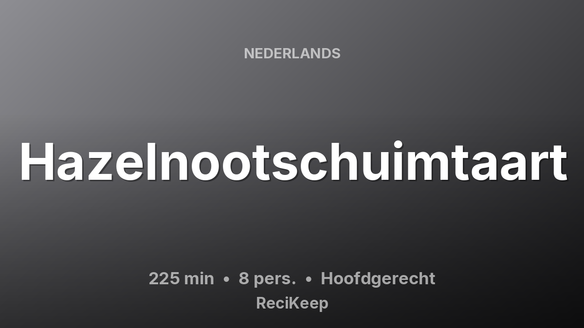 Receptkaart Hazelnootschuimtaart – Hoofdgerecht