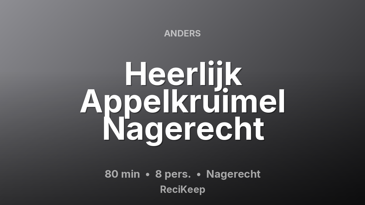 Receptkaart Heerlijk Appelkruimel Nagerecht – Nagerecht