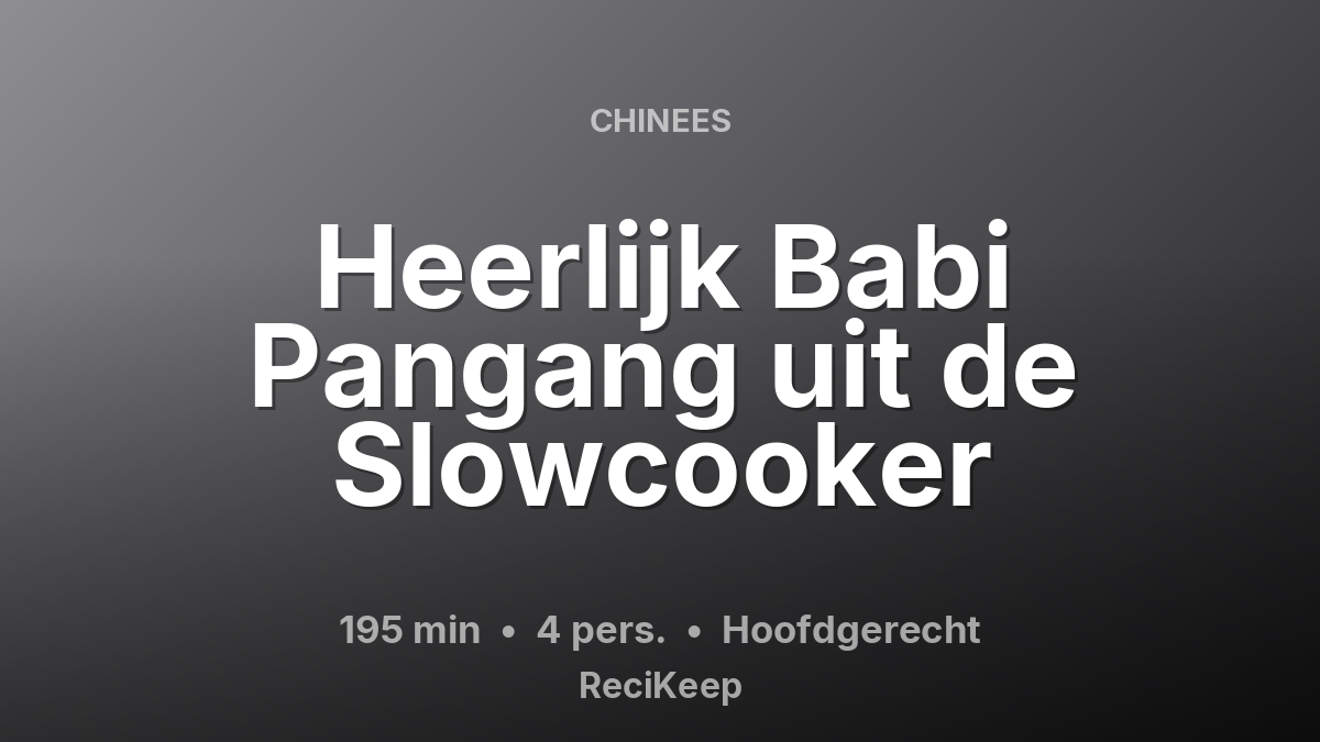 Receptkaart Heerlijk Babi Pangang uit de Slowcooker – Hoofdgerecht