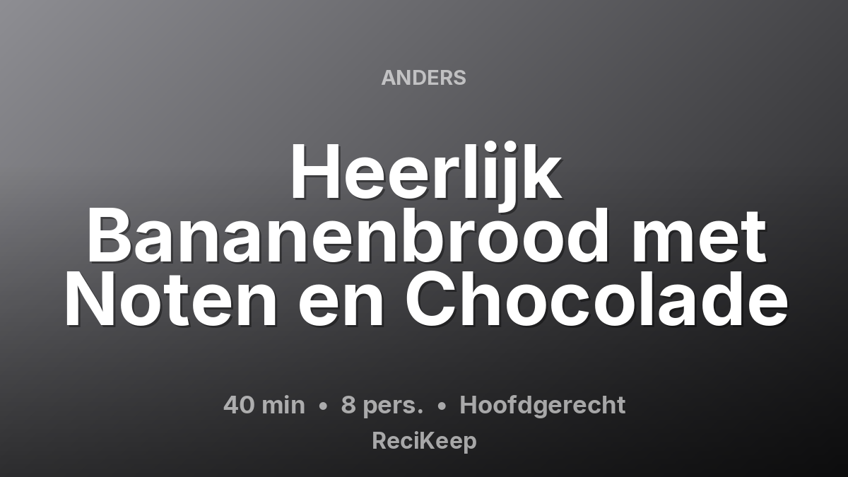 Receptkaart Heerlijk Bananenbrood met Noten en Chocolade – Hoofdgerecht