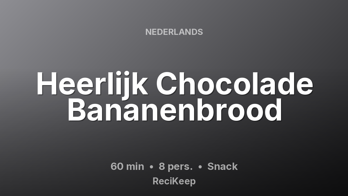 Receptkaart Heerlijk Chocolade Bananenbrood – Snack