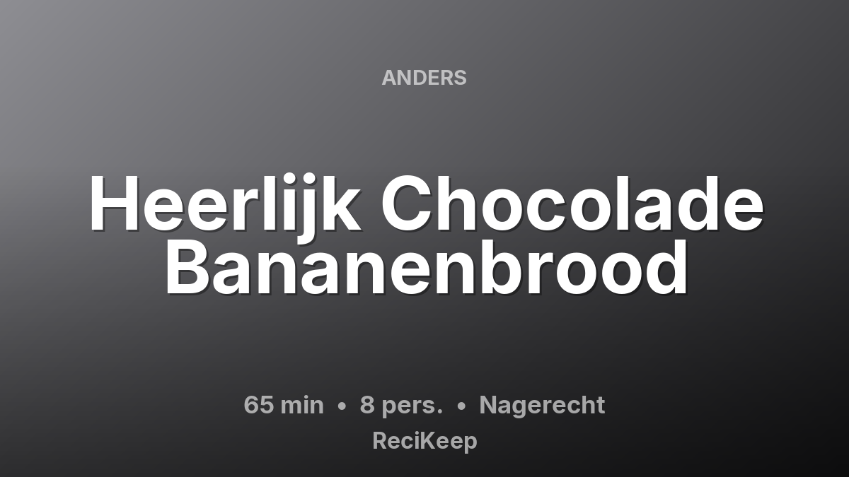 Receptkaart Heerlijk Chocolade Bananenbrood – Nagerecht