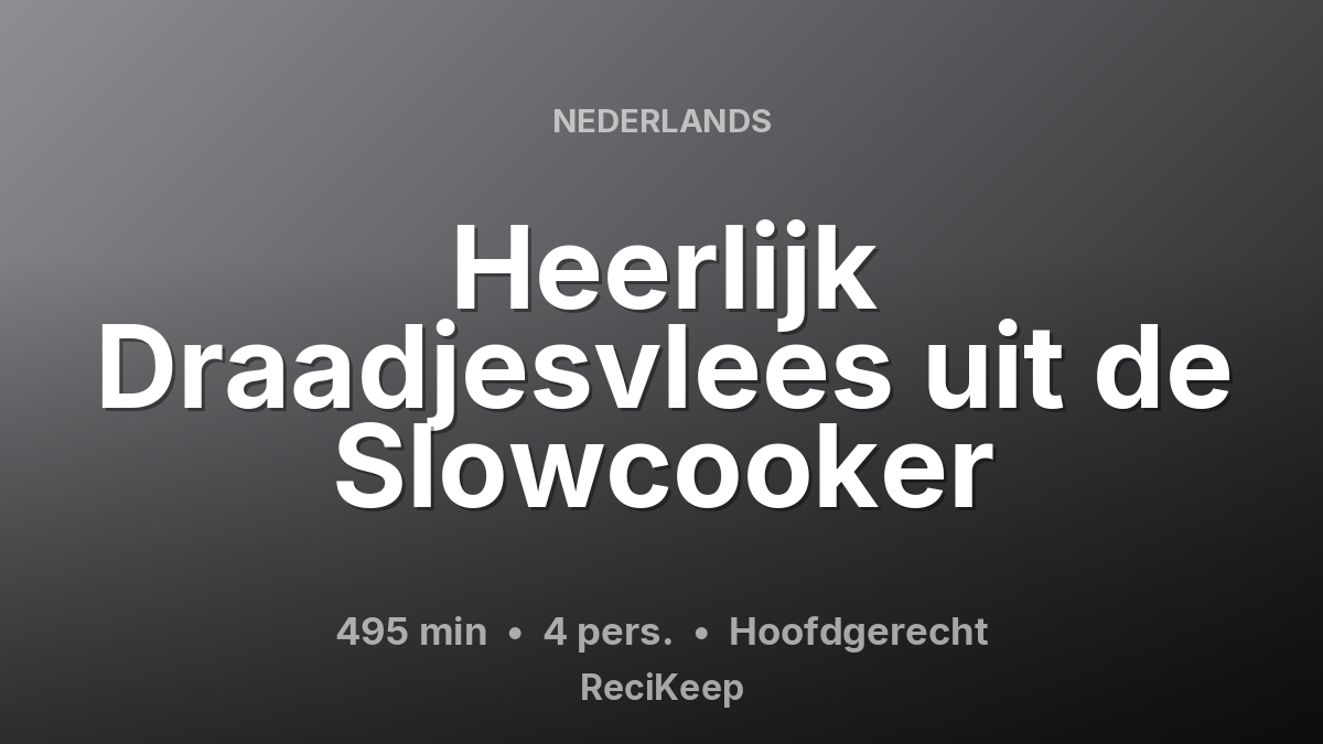 Receptkaart Heerlijk Draadjesvlees uit de Slowcooker – Hoofdgerecht