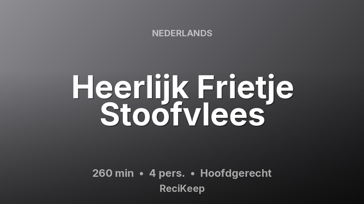 Receptkaart Heerlijk Frietje Stoofvlees – Hoofdgerecht