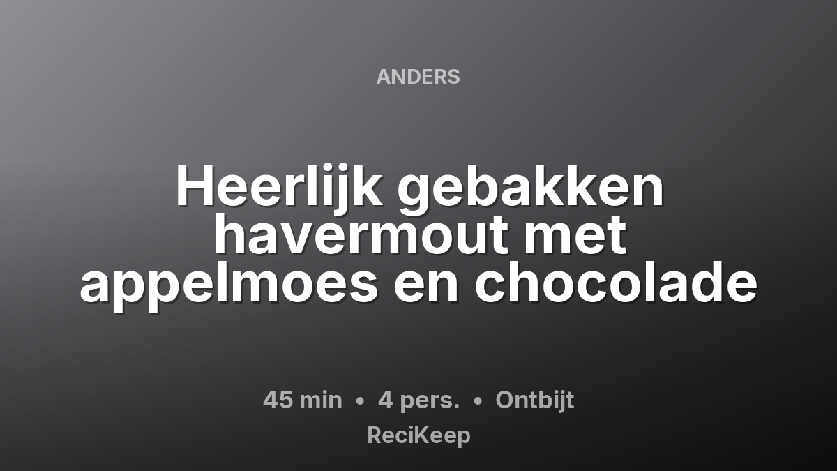 Receptkaart Heerlijk gebakken havermout met appelmoes en chocolade – Ontbijt