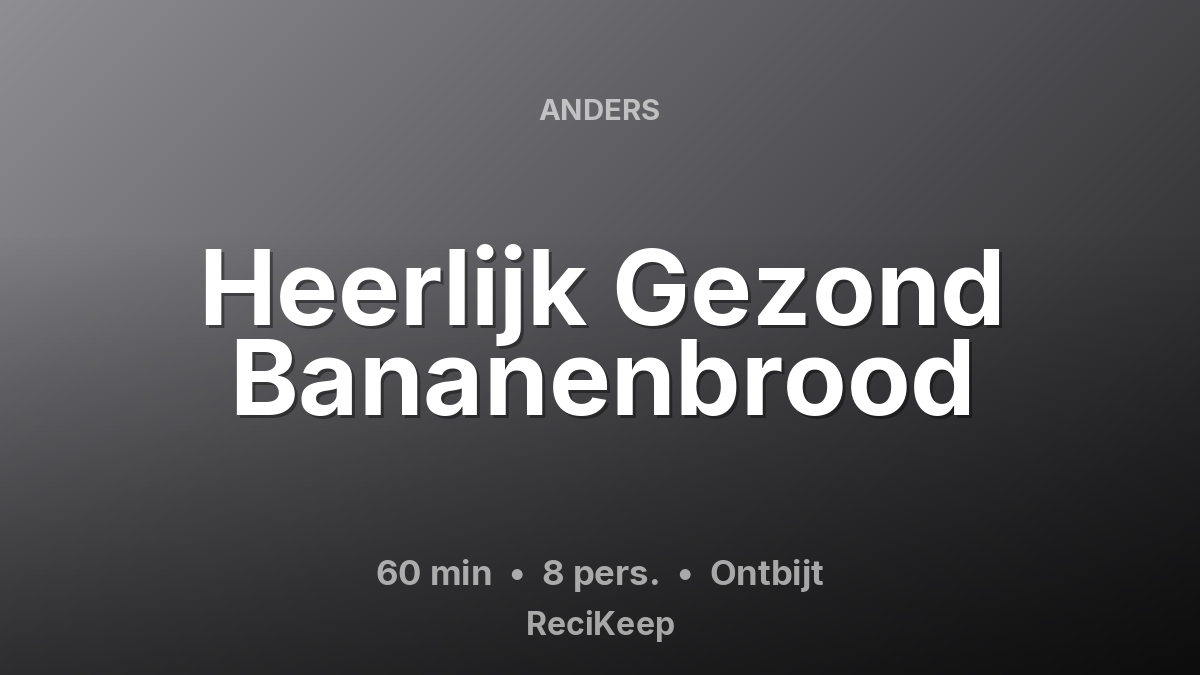 Receptkaart Heerlijk Gezond Bananenbrood – Ontbijt