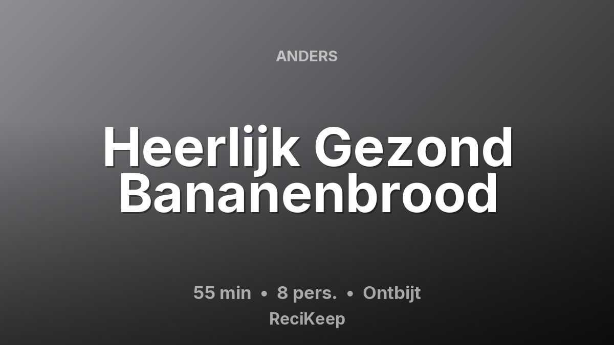 Receptkaart Heerlijk Gezond Bananenbrood – Ontbijt