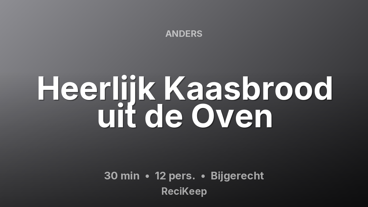 Receptkaart Heerlijk Kaasbrood uit de Oven – Bijgerecht
