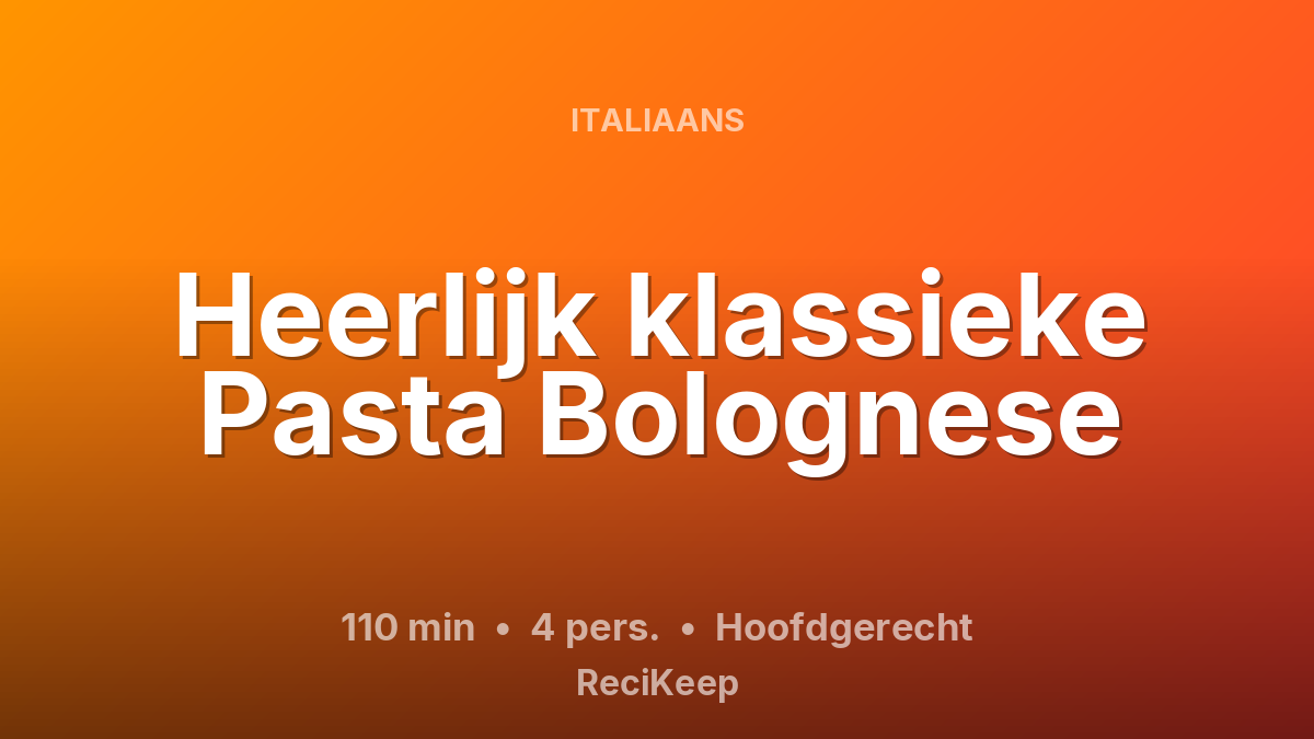 Receptkaart Heerlijk klassieke Pasta Bolognese – Hoofdgerecht