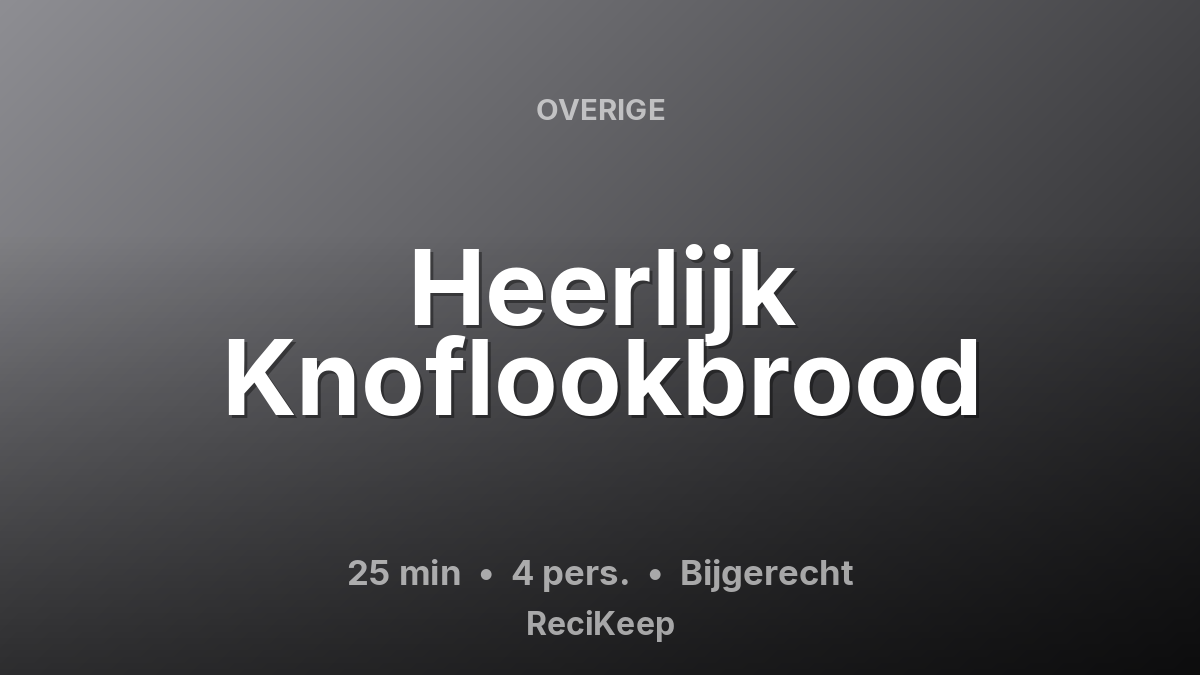 Receptkaart Heerlijk Knoflookbrood – Bijgerecht