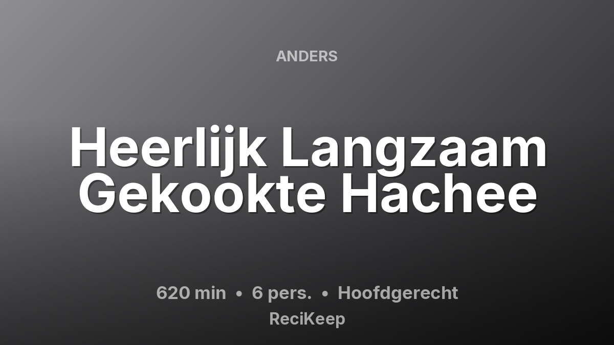 Receptkaart Heerlijk Langzaam Gekookte Hachee – Hoofdgerecht
