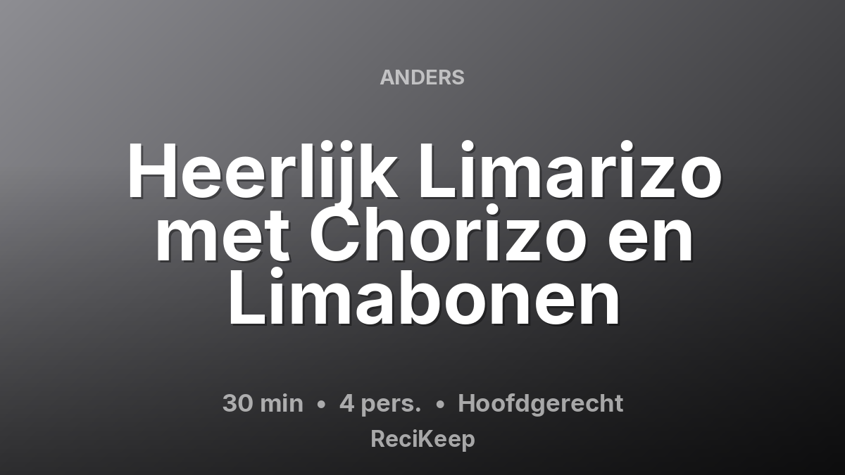 Receptkaart Heerlijk Limarizo met Chorizo en Limabonen – Hoofdgerecht