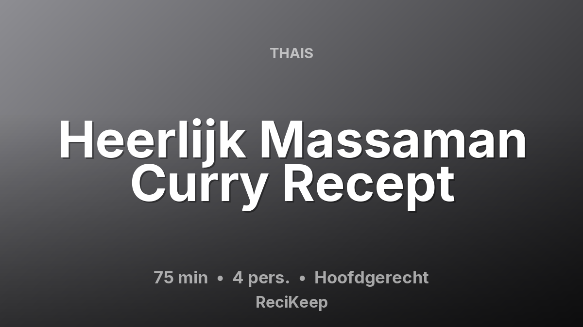 Receptkaart Heerlijk Massaman Curry Recept – Hoofdgerecht