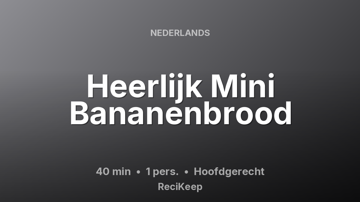 Receptkaart Heerlijk Mini Bananenbrood – Hoofdgerecht