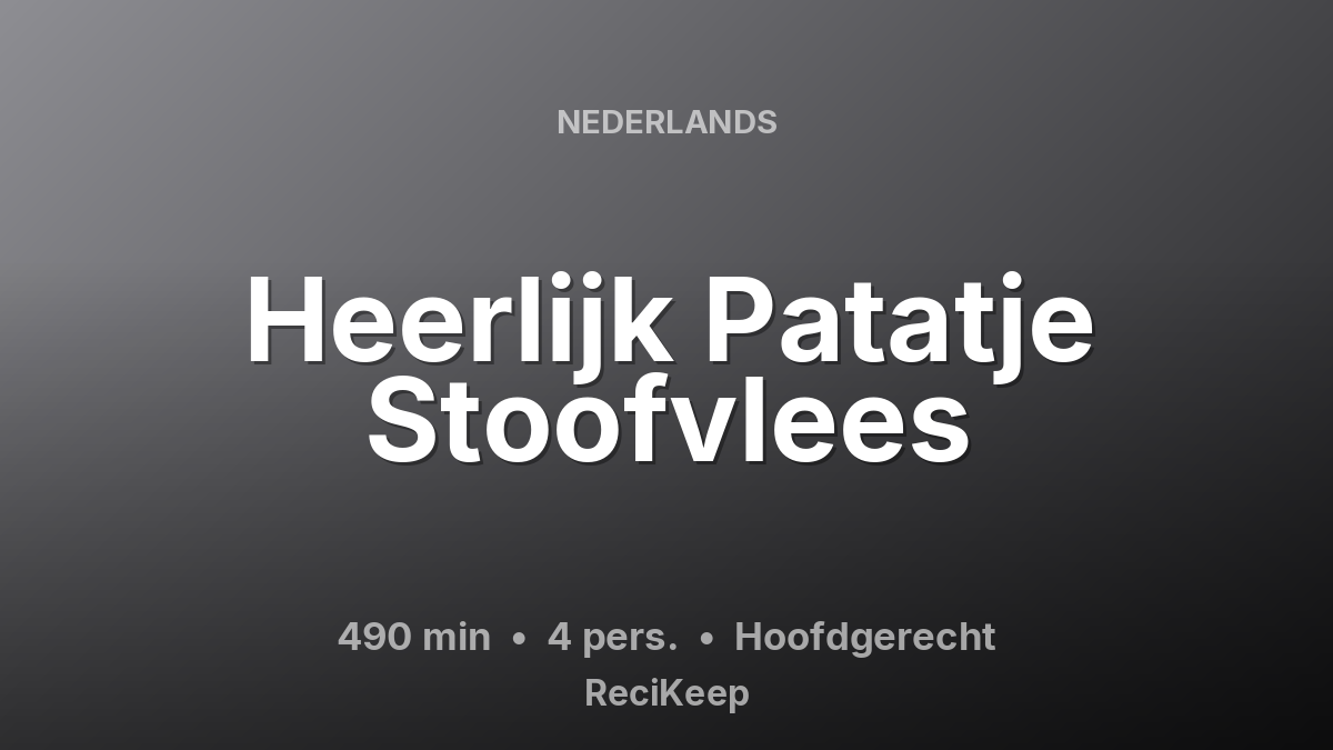 Receptkaart Heerlijk Patatje Stoofvlees – Hoofdgerecht