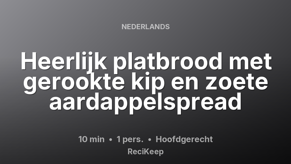 Receptkaart Heerlijk platbrood met gerookte kip en zoete aardappelspread – Hoofdgerecht