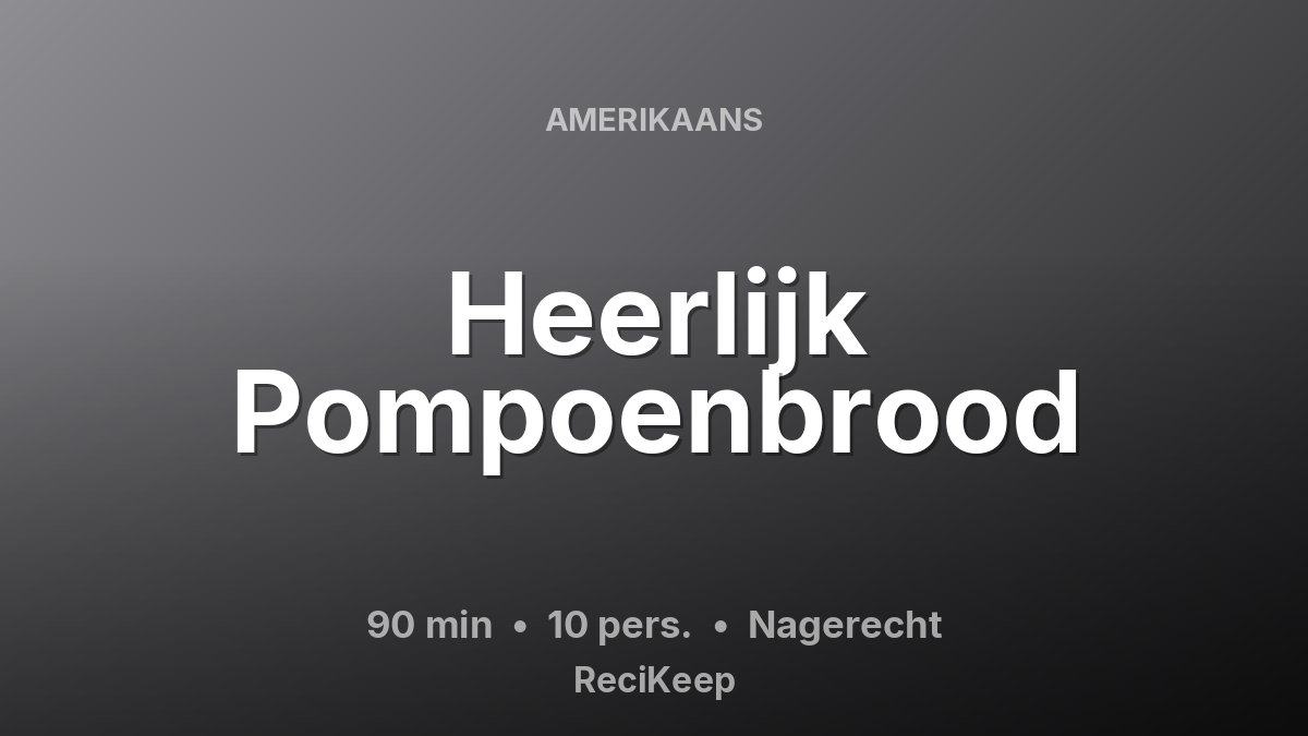 Receptkaart Heerlijk Pompoenbrood – Nagerecht