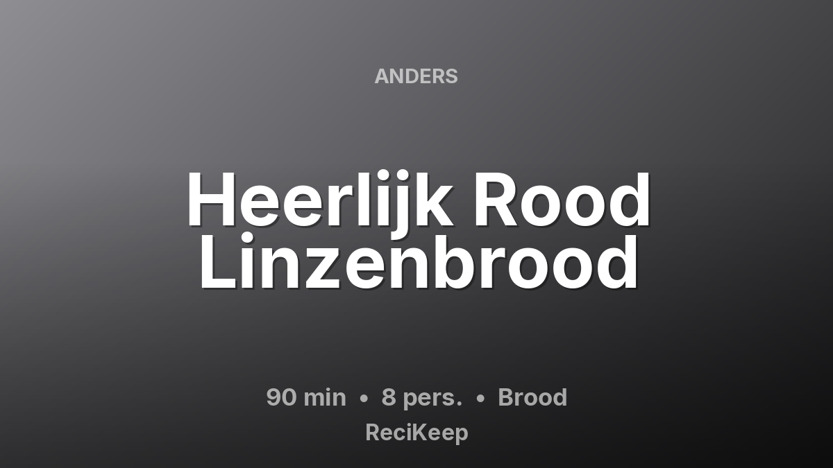 Receptkaart Heerlijk Rood Linzenbrood – Brood