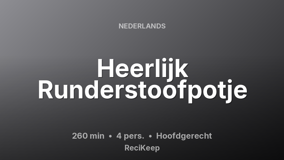 Receptkaart Heerlijk Runderstoofpotje – Hoofdgerecht