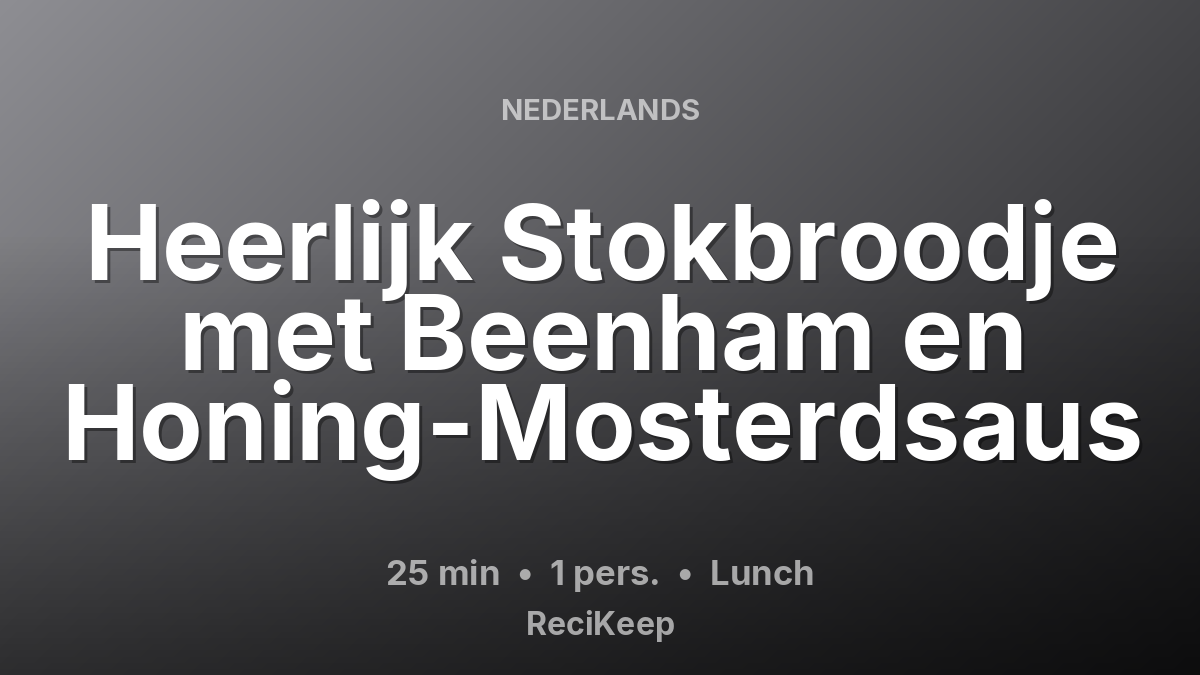 Receptkaart Heerlijk Stokbroodje met Beenham en Honing-Mosterdsaus – Lunch