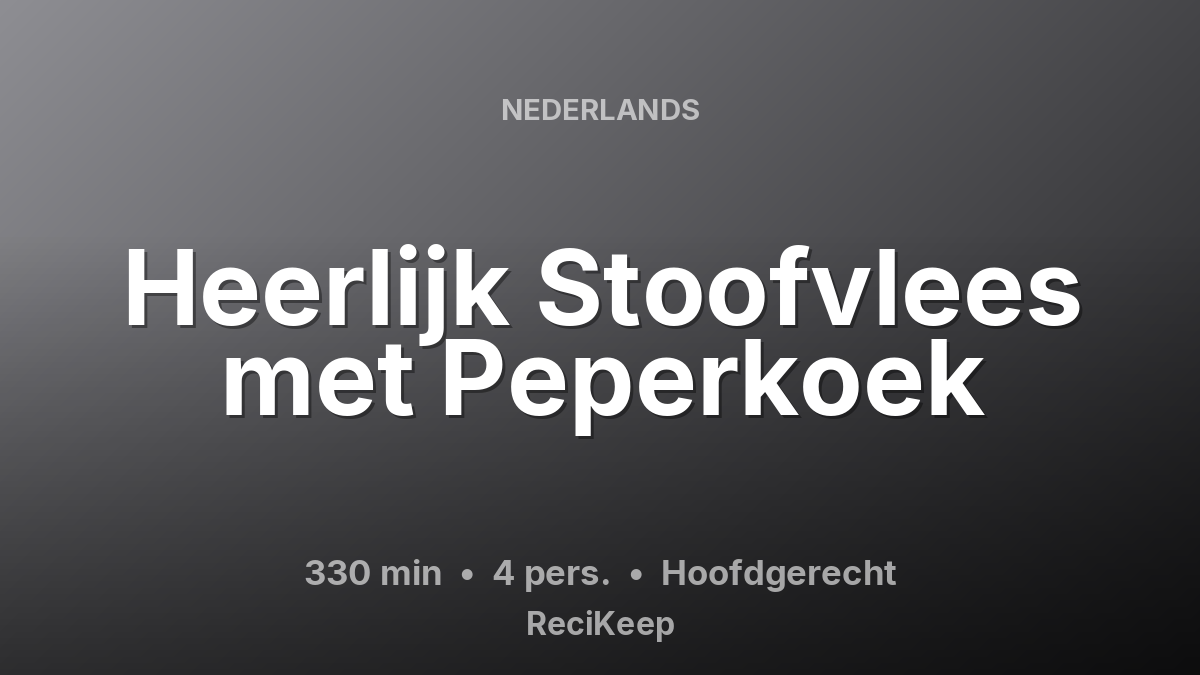 Receptkaart Heerlijk Stoofvlees met Peperkoek – Hoofdgerecht