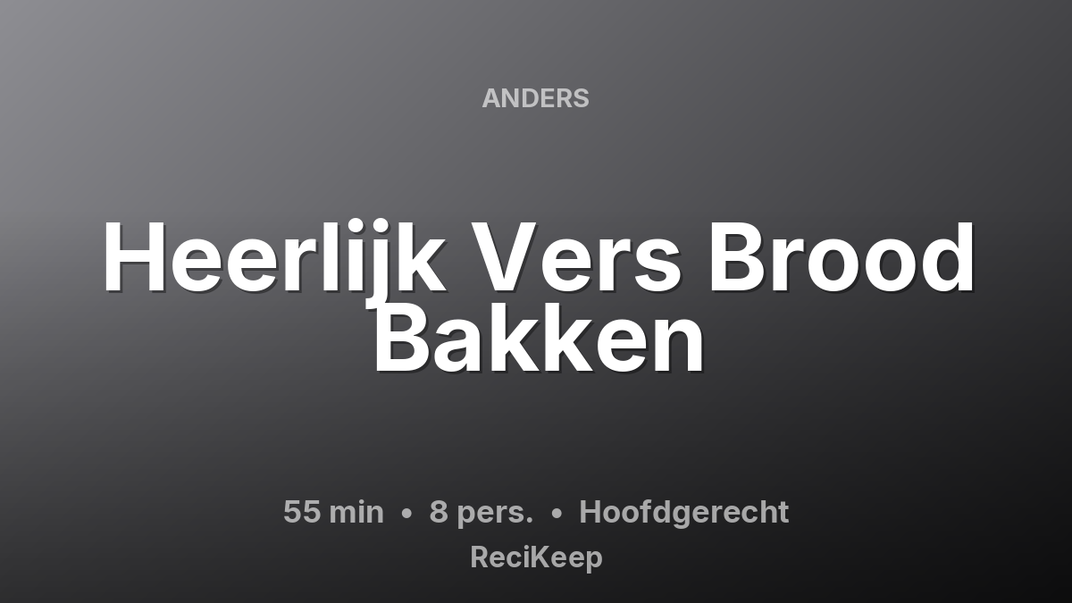 Receptkaart Heerlijk Vers Brood Bakken – Hoofdgerecht