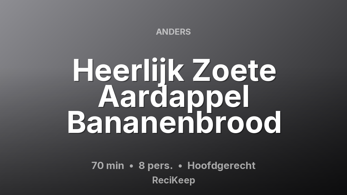 Receptkaart Heerlijk Zoete Aardappel Bananenbrood – Hoofdgerecht