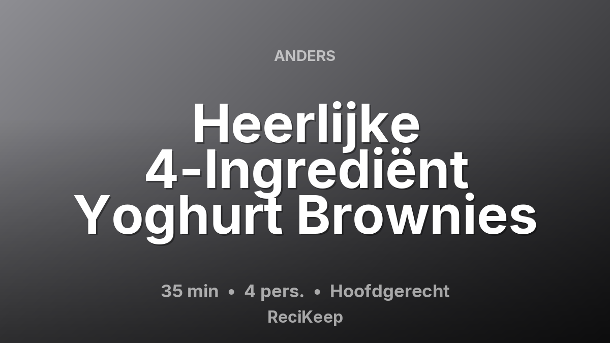 Receptkaart Heerlijke 4-Ingrediënt Yoghurt Brownies – Hoofdgerecht