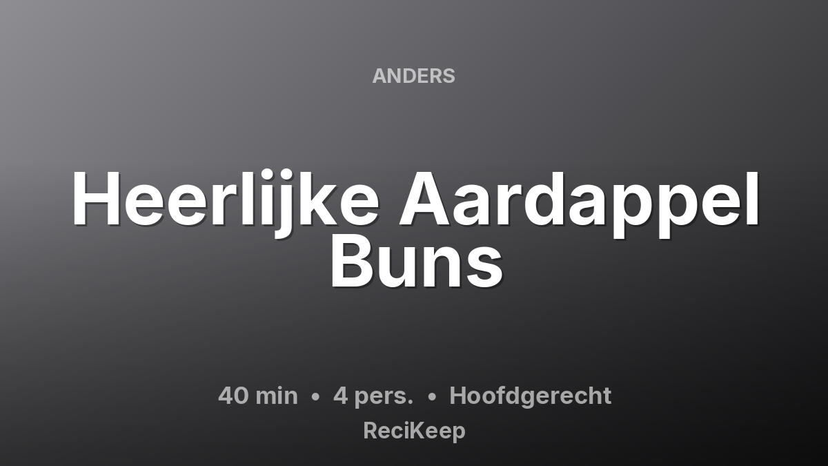 Receptkaart Heerlijke Aardappel Buns – Hoofdgerecht