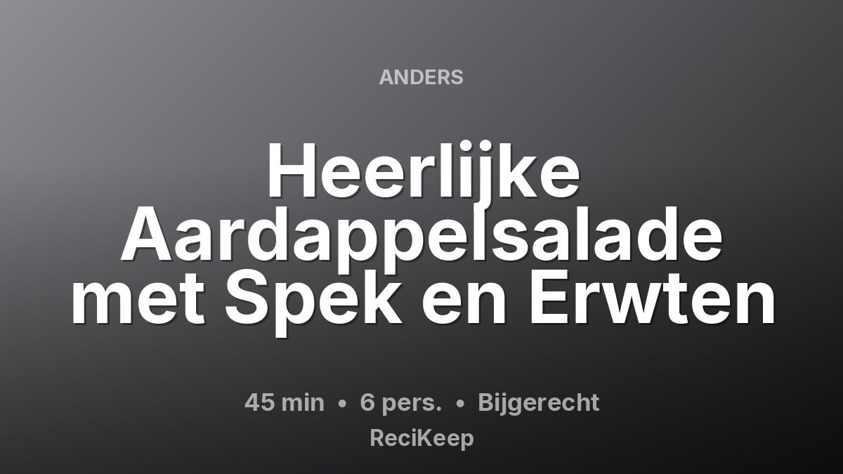 Receptkaart Heerlijke Aardappelsalade met Spek en Erwten – Bijgerecht